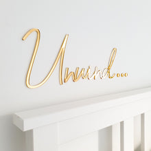 Load image into Gallery viewer, Unwind... Mirrored Script Wall Sign