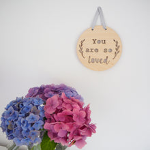 Load image into Gallery viewer, You Are So Loved Wooden Wall Hanging